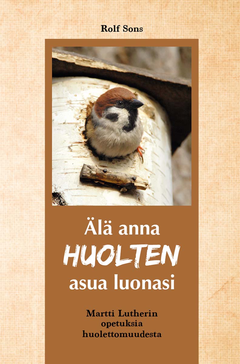 l Anna Huolten Asua Luonasi Martti Lutherin Opetuksia l Anna Huolten Asua Luonasi Martti Lutherin Opetuksia